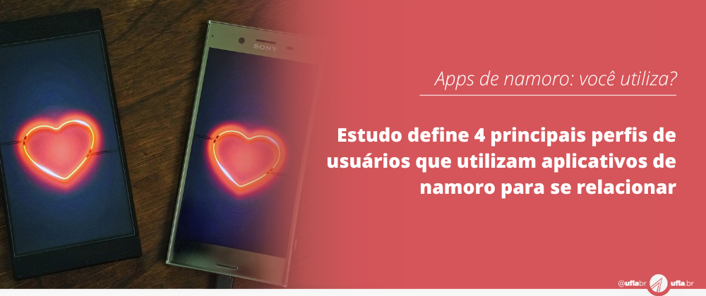 Apps de namoro: você utiliza? Estudo define 4 principais perfis de usuários que utilizam aplicativos de namoro para se relacionar